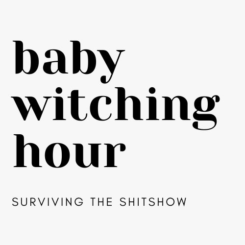 Baby Witching Hour: Surviving the Shitshow
